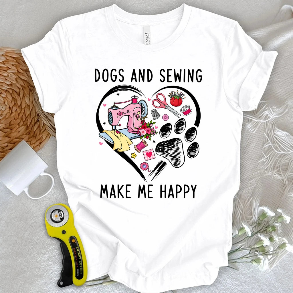 Dogs & Sewing Make Me Happy T-shirt