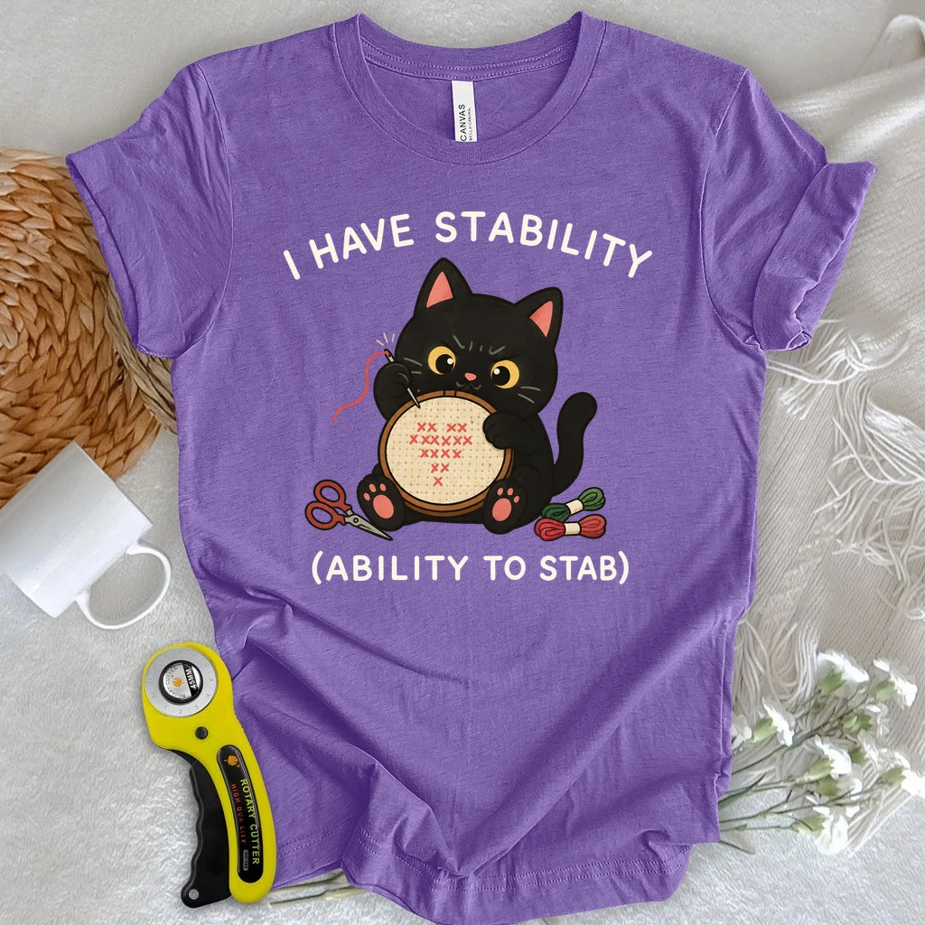 I Have Stability T-shirt