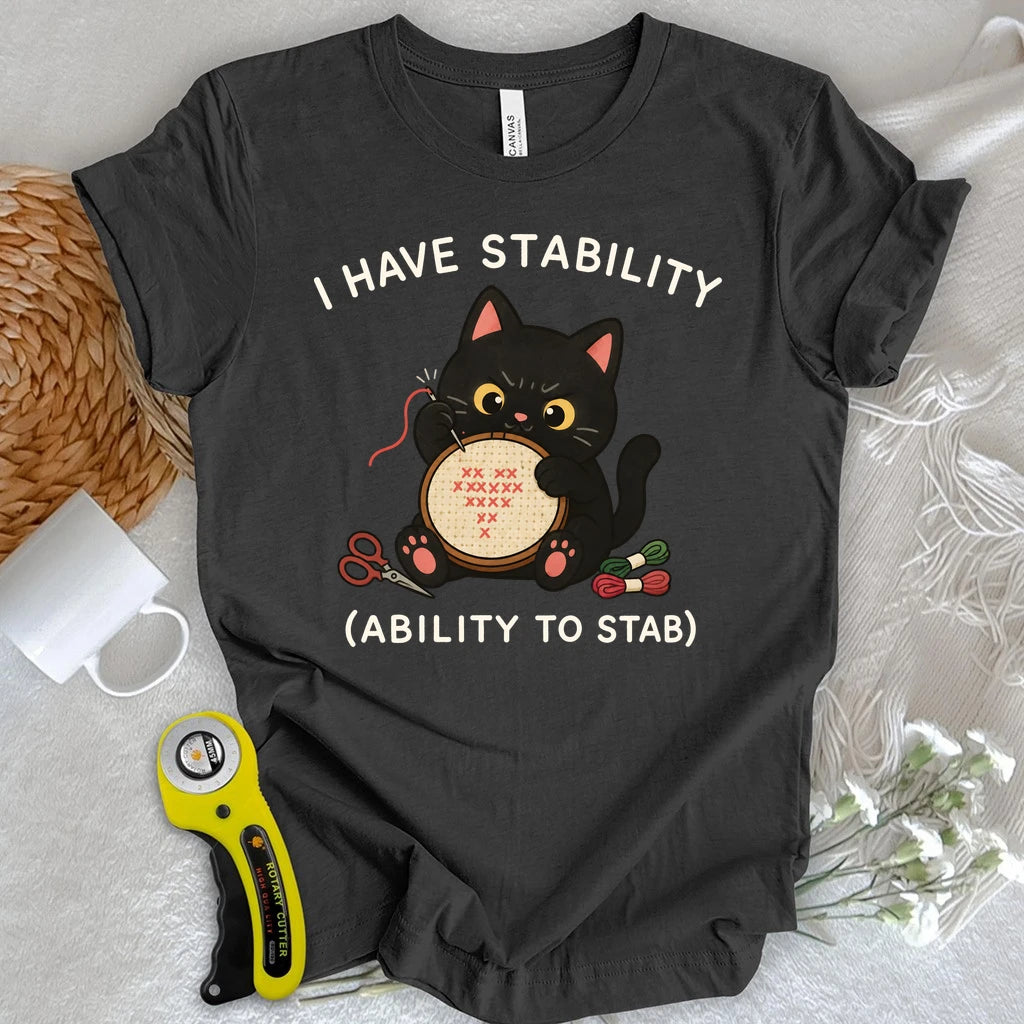 I Have Stability T-shirt