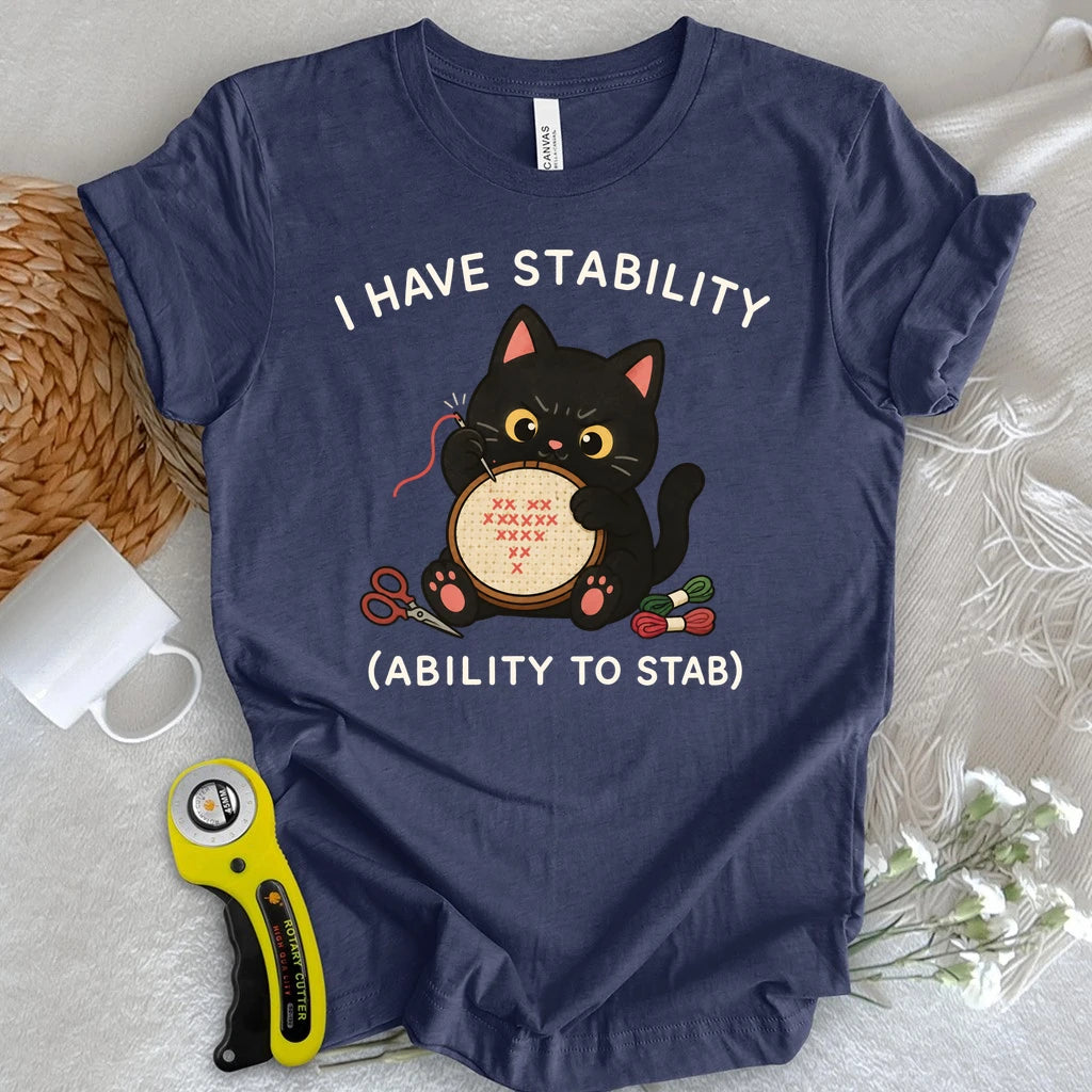 I Have Stability T-shirt