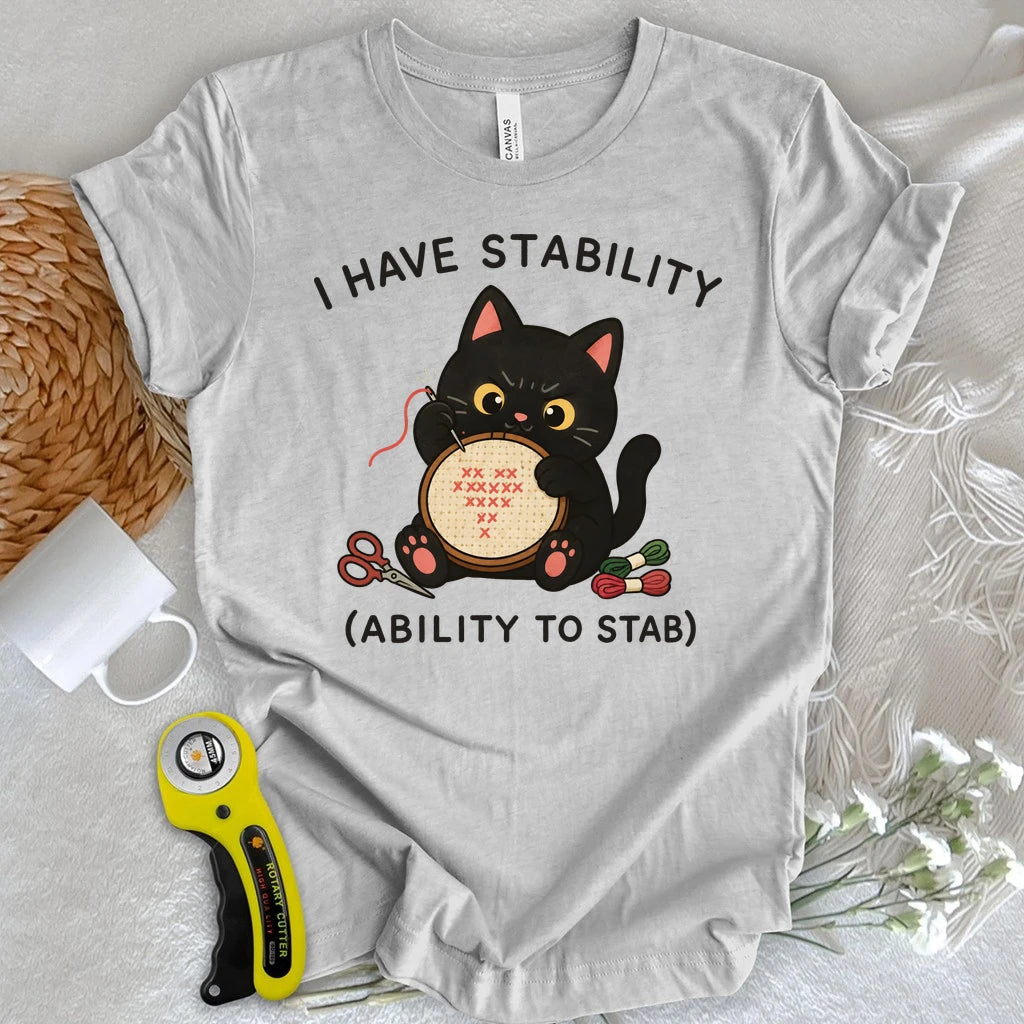 I Have Stability T-shirt