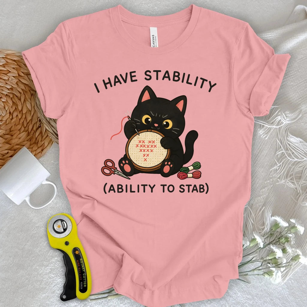 I Have Stability T-shirt
