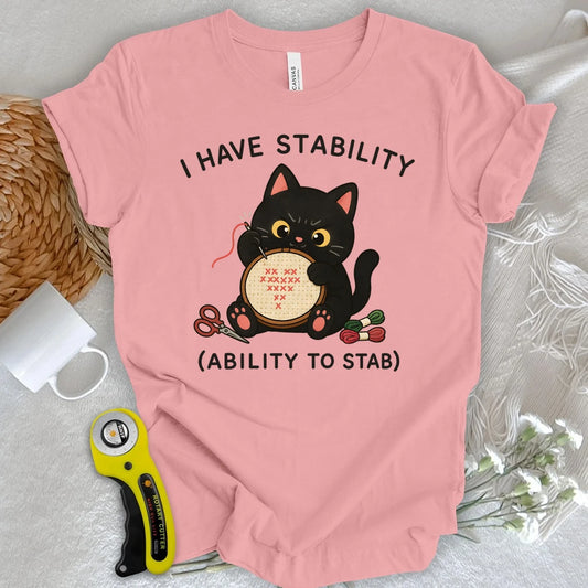 I Have Stability T-shirt