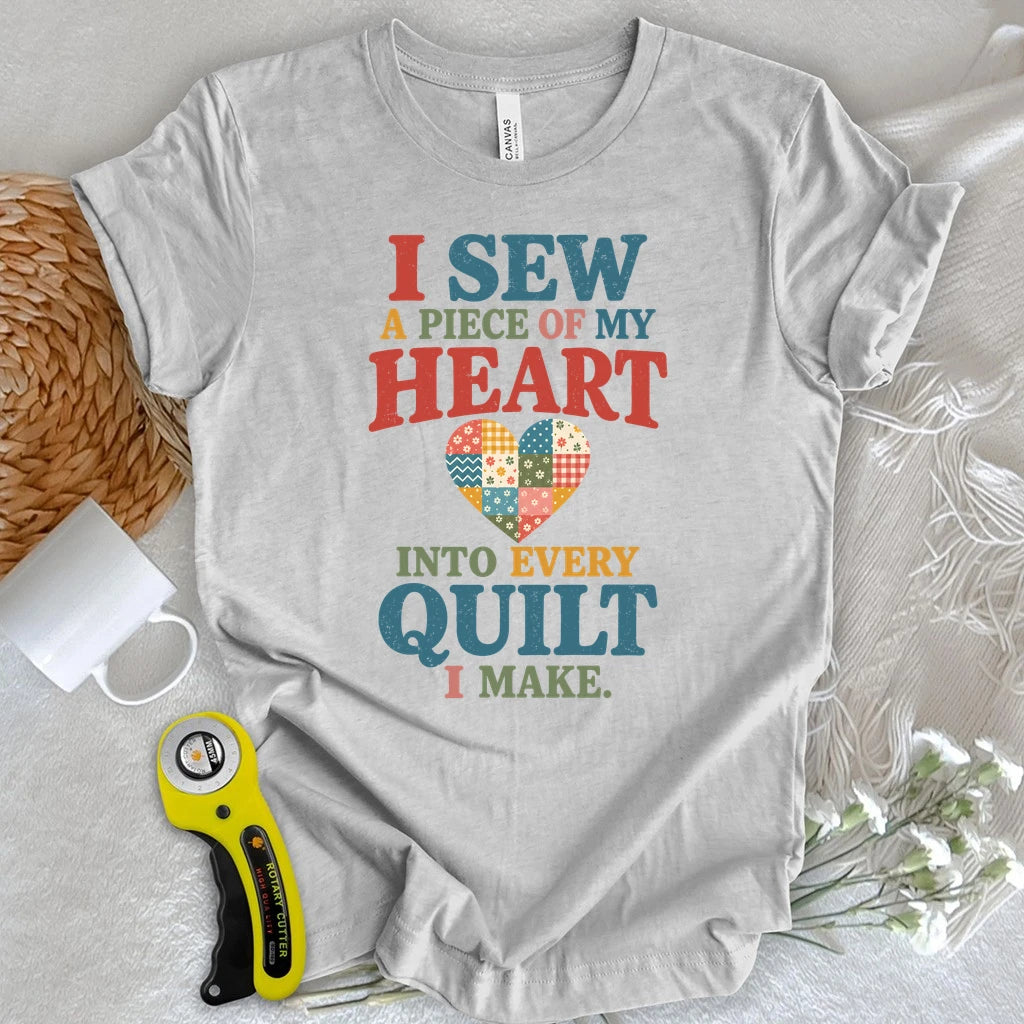 I Sew My Heart Into Every Quilt T-shirt