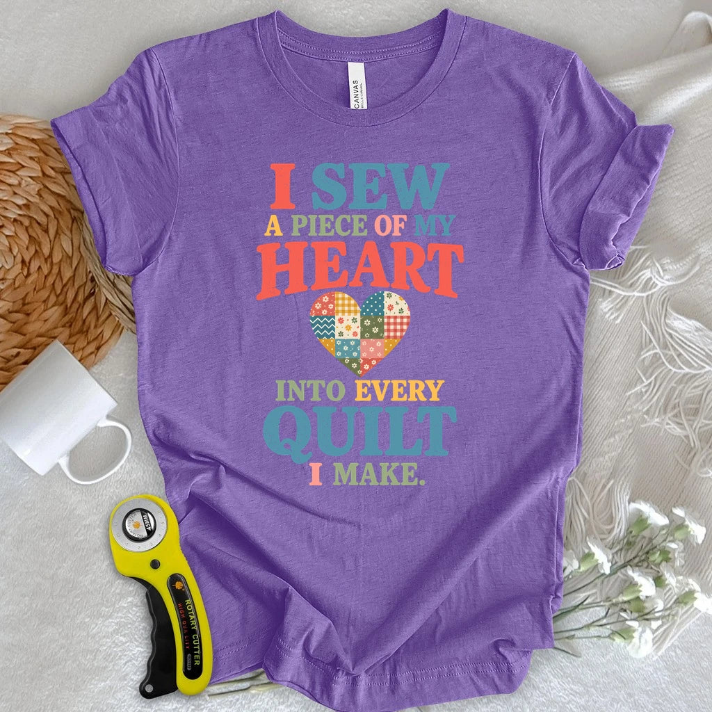 I Sew My Heart Into Every Quilt T-shirt