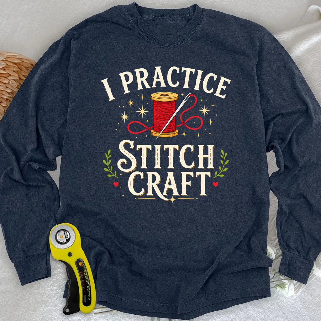 I Practice Stitchcraft Long Sleeve T-shirt
