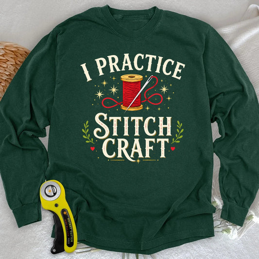 I Practice Stitchcraft Long Sleeve T-shirt