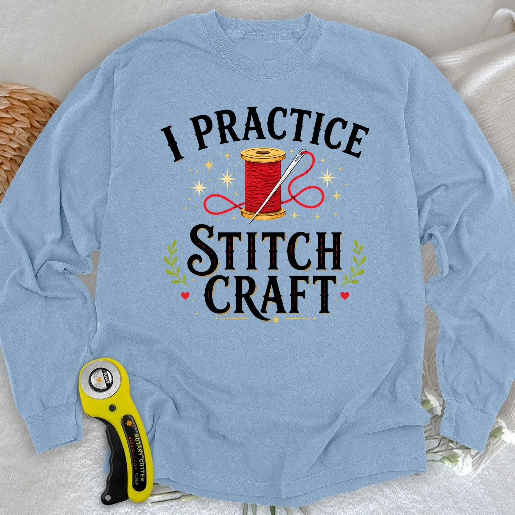 I Practice Stitchcraft Long Sleeve T-shirt