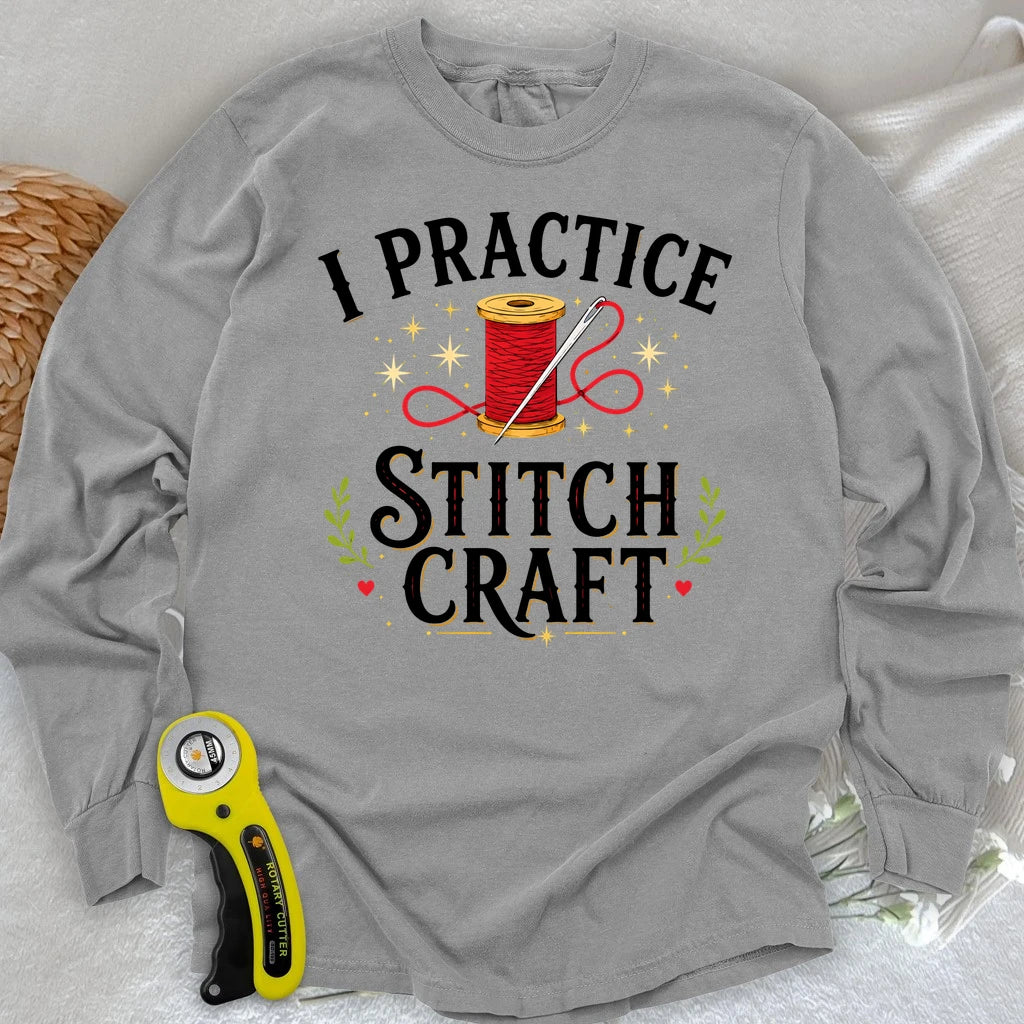 I Practice Stitchcraft Long Sleeve T-shirt