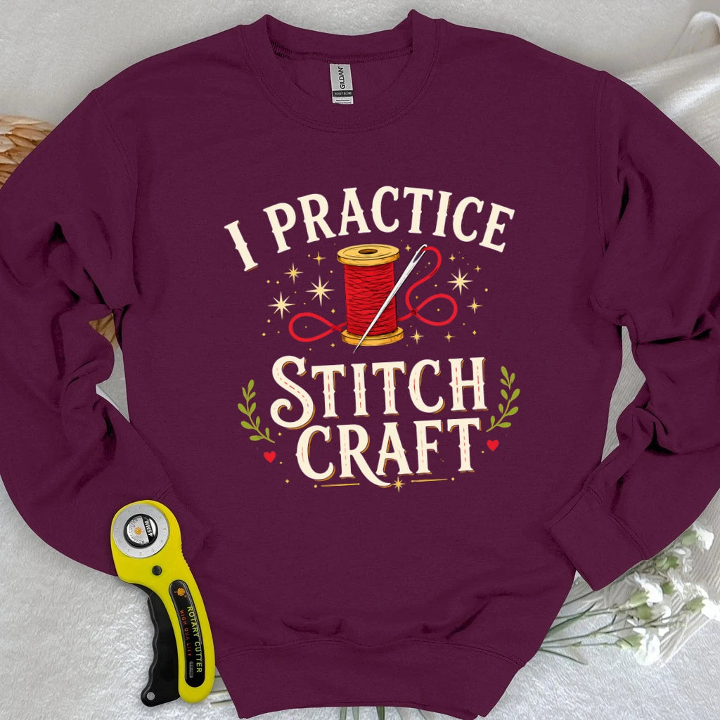 I Practice Stitchcraft Sweatshirt