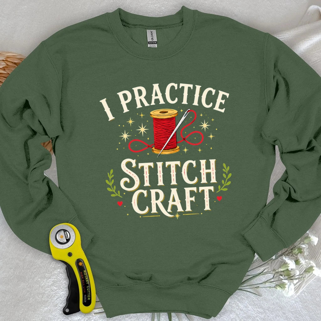 I Practice Stitchcraft Sweatshirt