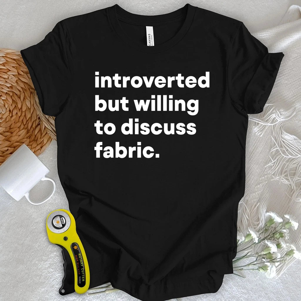 Introverted Fabric Lover T-shirt