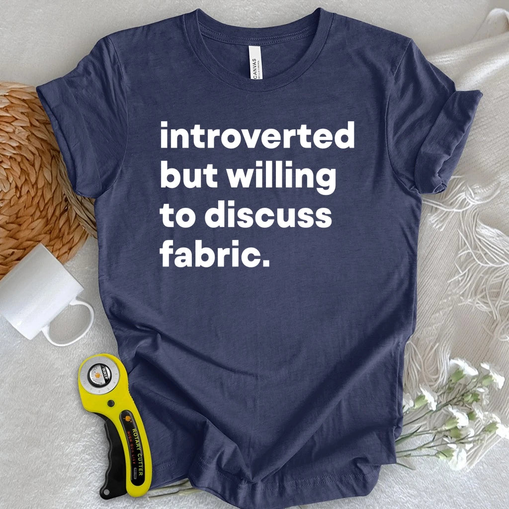 Introverted Fabric Lover T-shirt