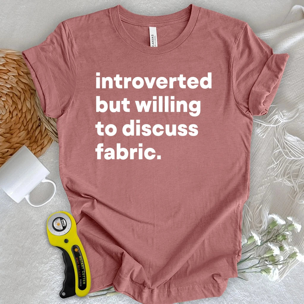 Introverted Fabric Lover T-shirt