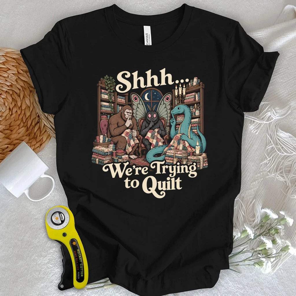 Shhh… We’re Trying to Quilt T-shirt
