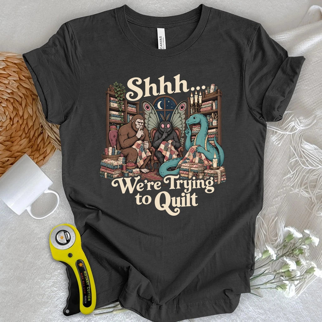 Shhh… We’re Trying to Quilt T-shirt