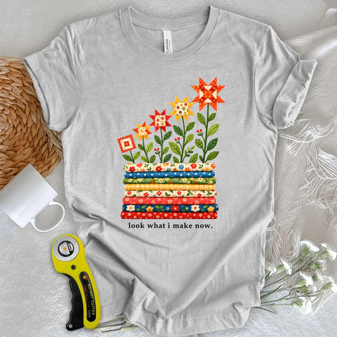 Look What I Make Now T-shirt