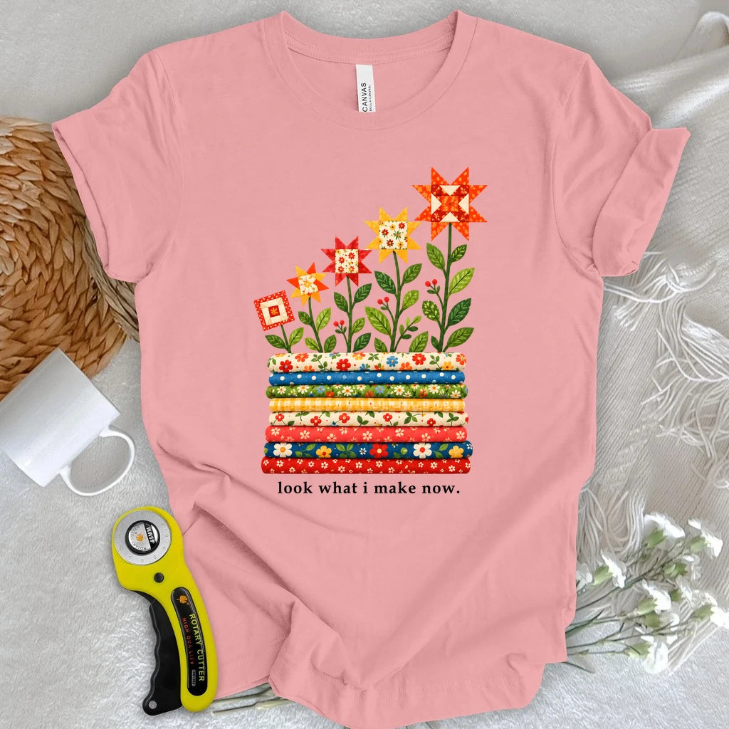 Look What I Make Now T-shirt