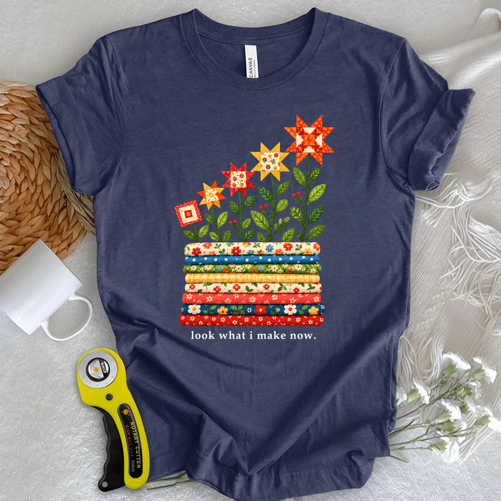 Look What I Make Now T-shirt