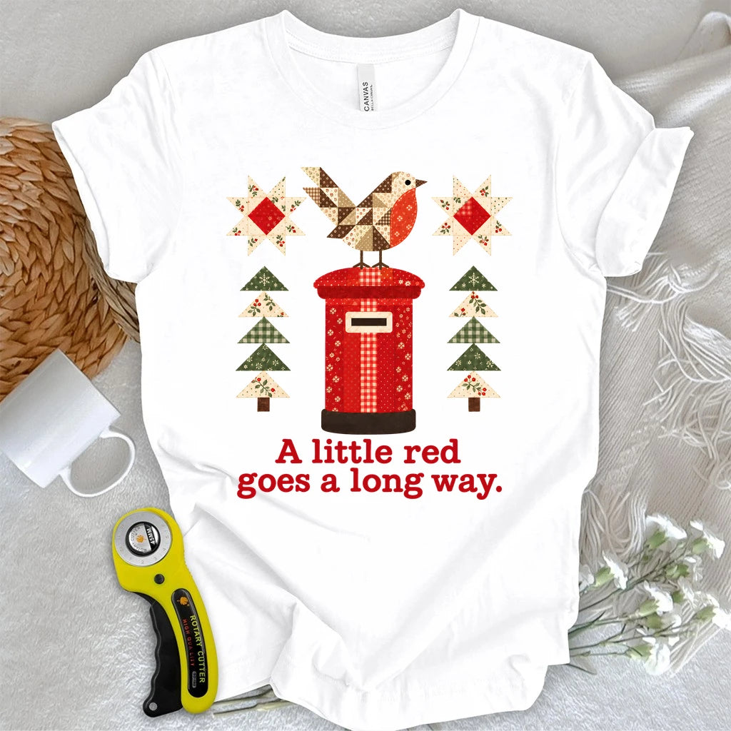 A Little Red Goes a Long Way T-shirt