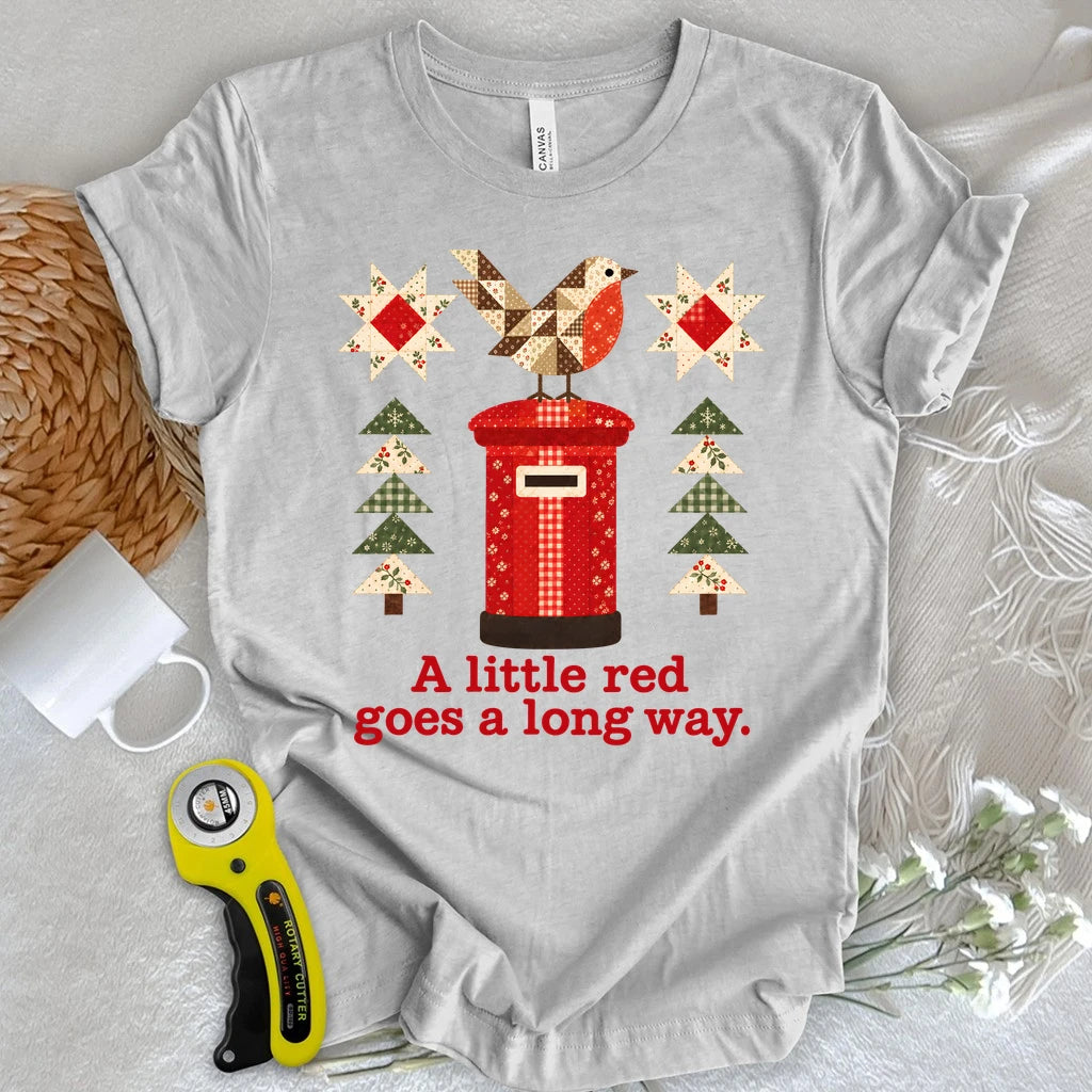 A Little Red Goes a Long Way T-shirt