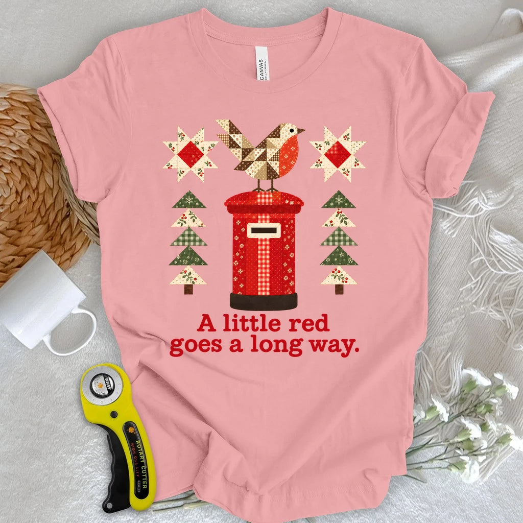 A Little Red Goes a Long Way T-shirt