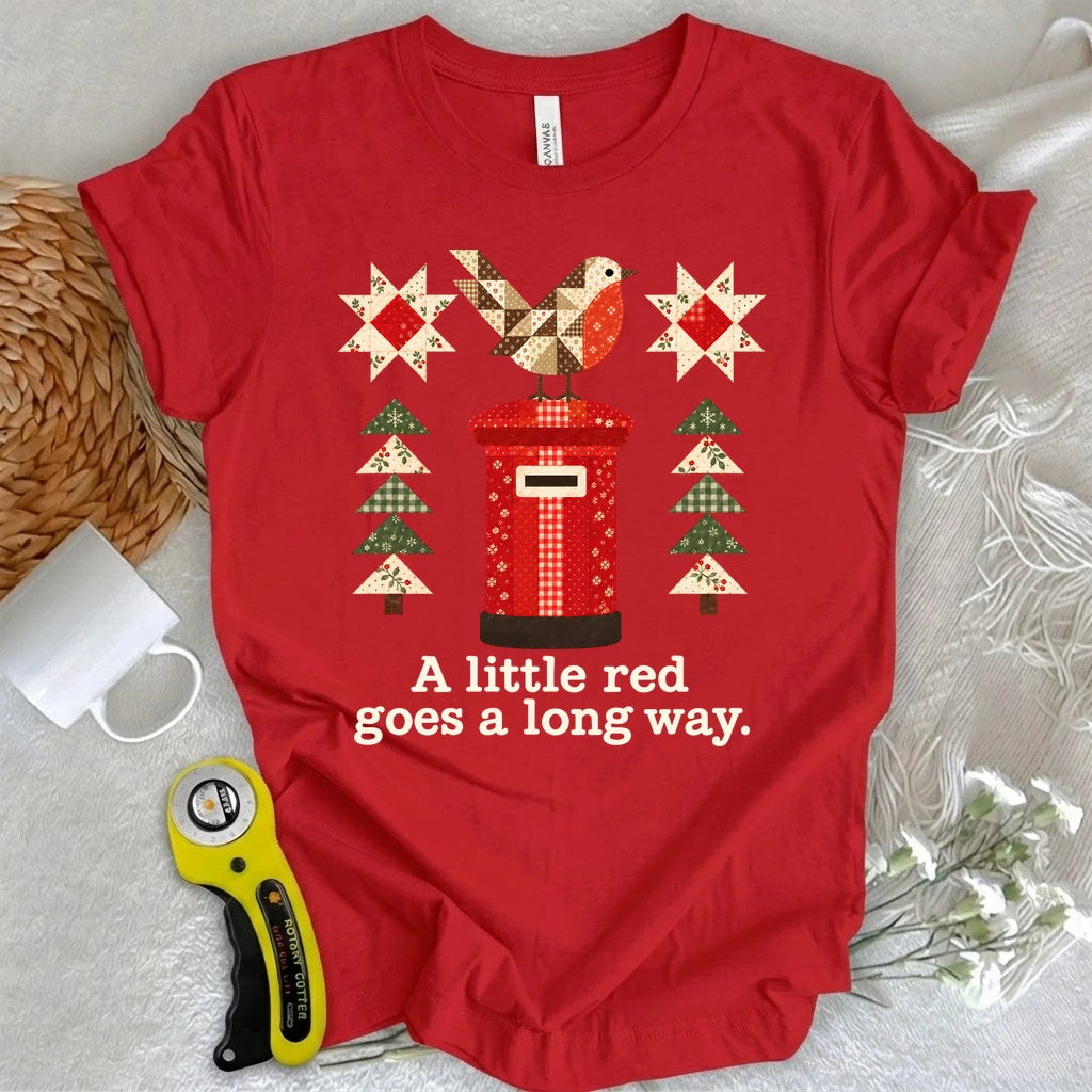 A Little Red Goes a Long Way T-shirt