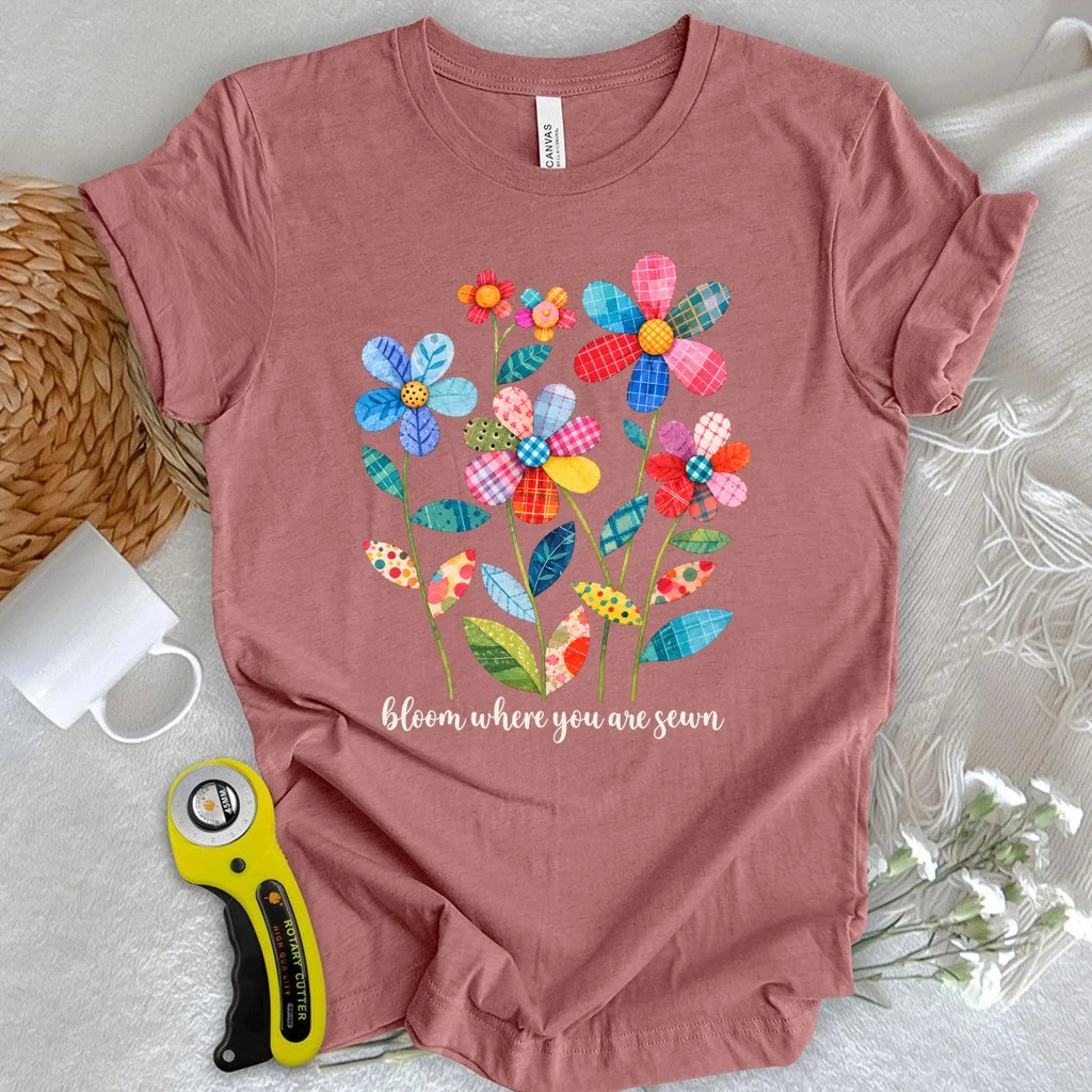Bloom Where You Are Sewn T-shirt