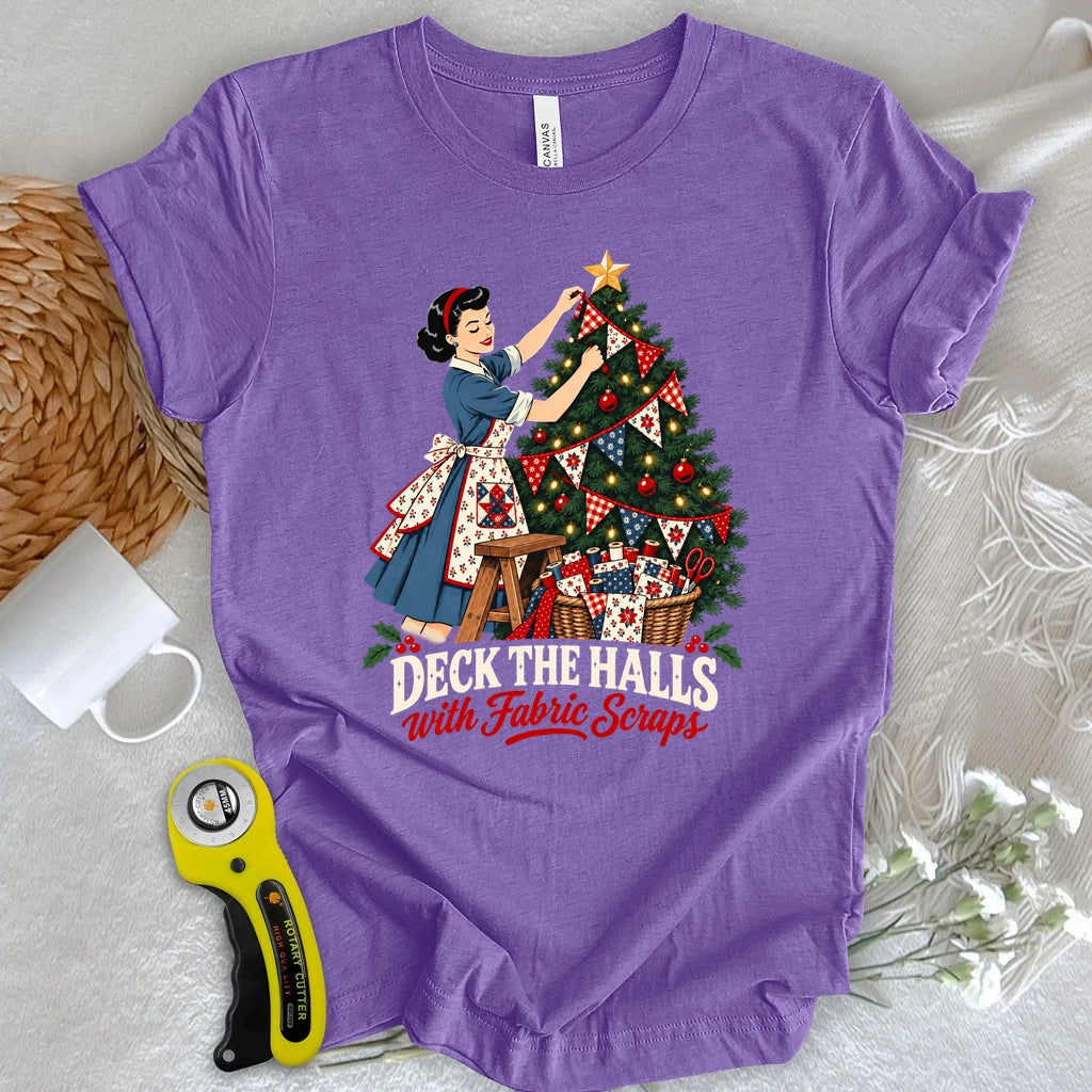 Deck the Halls with Fabric Scraps T-shirt