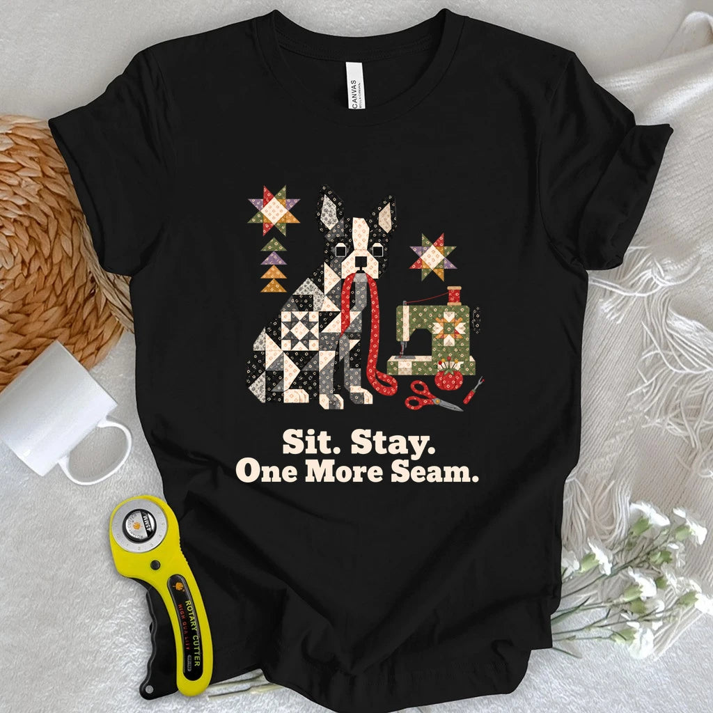 Sit. Stay. One More Seam T-shirt