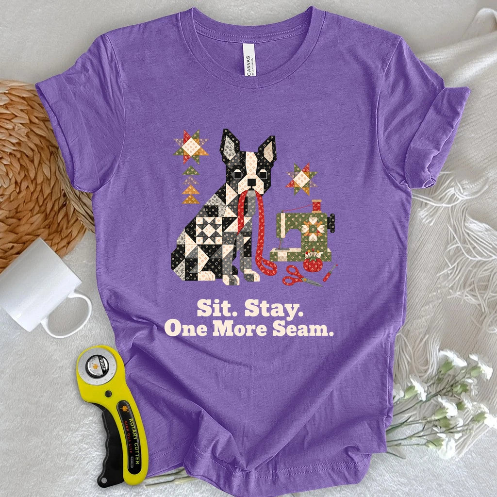 Sit. Stay. One More Seam T-shirt