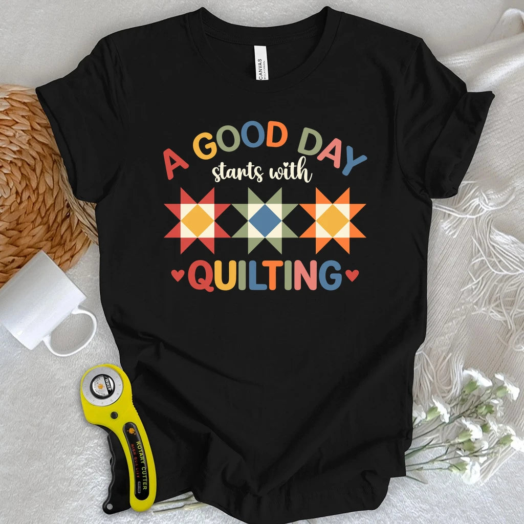 A Good Day Quilting T-shirt