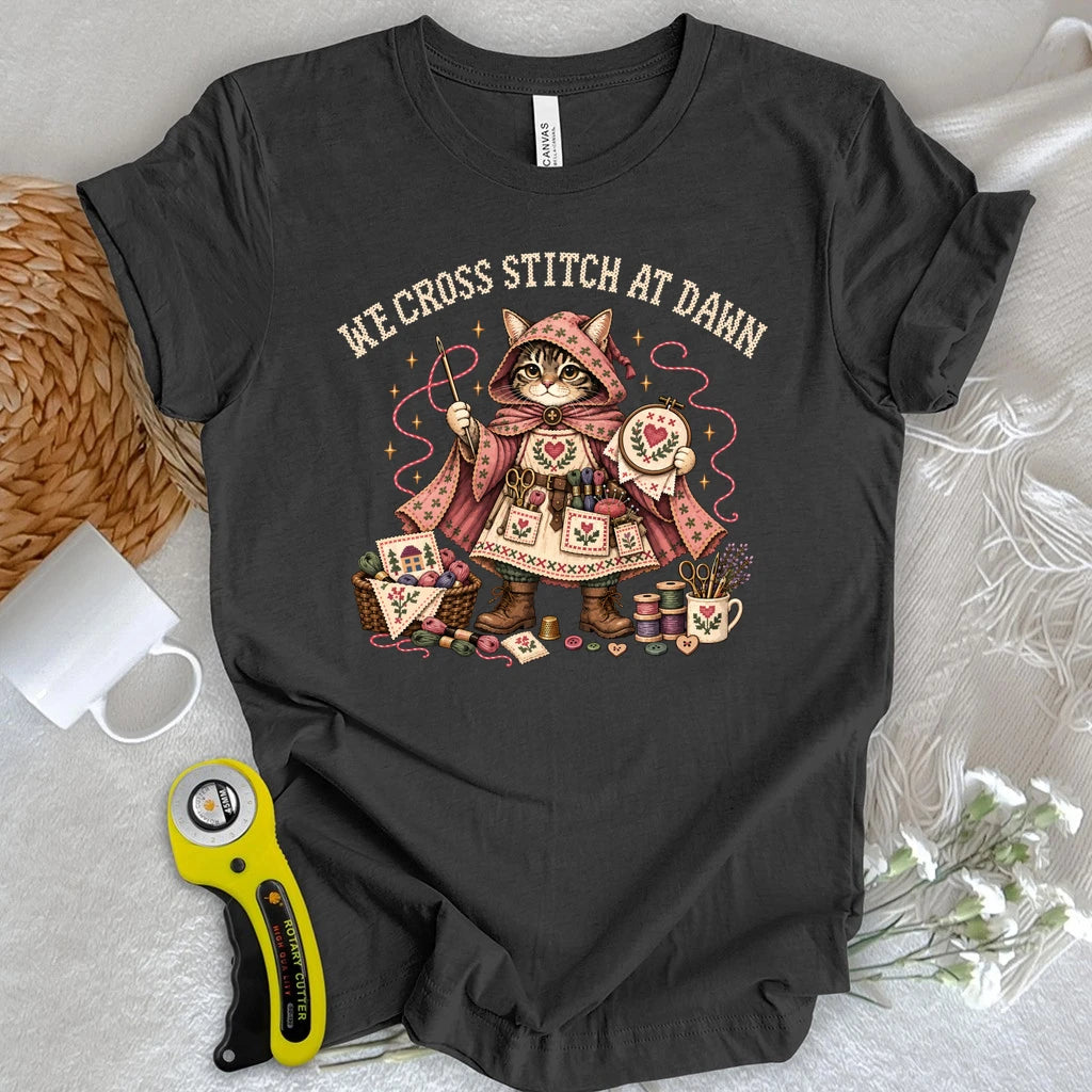 We Cross-stitch At Dawn T-shirt
