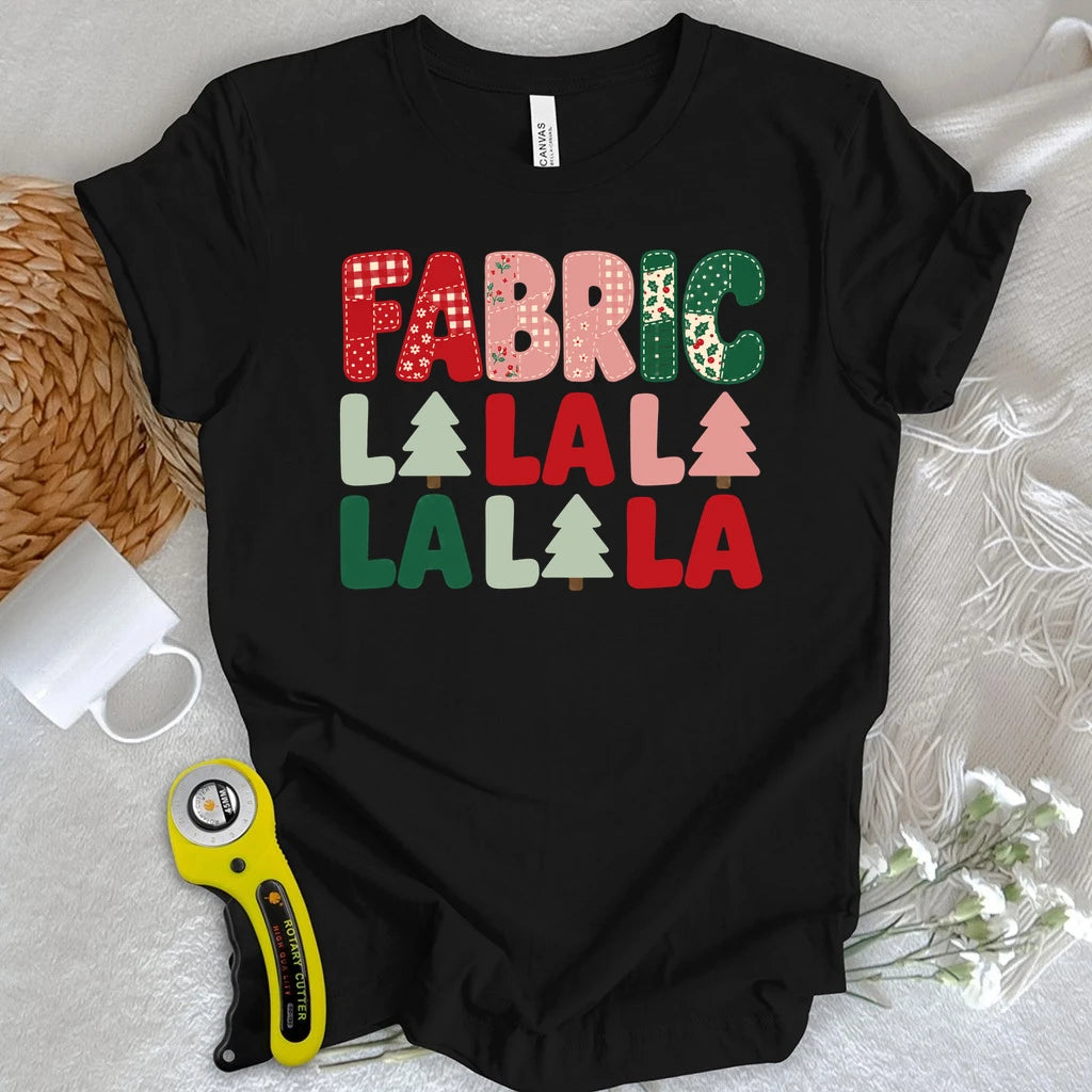 Fa(bric) La La La T-shirt