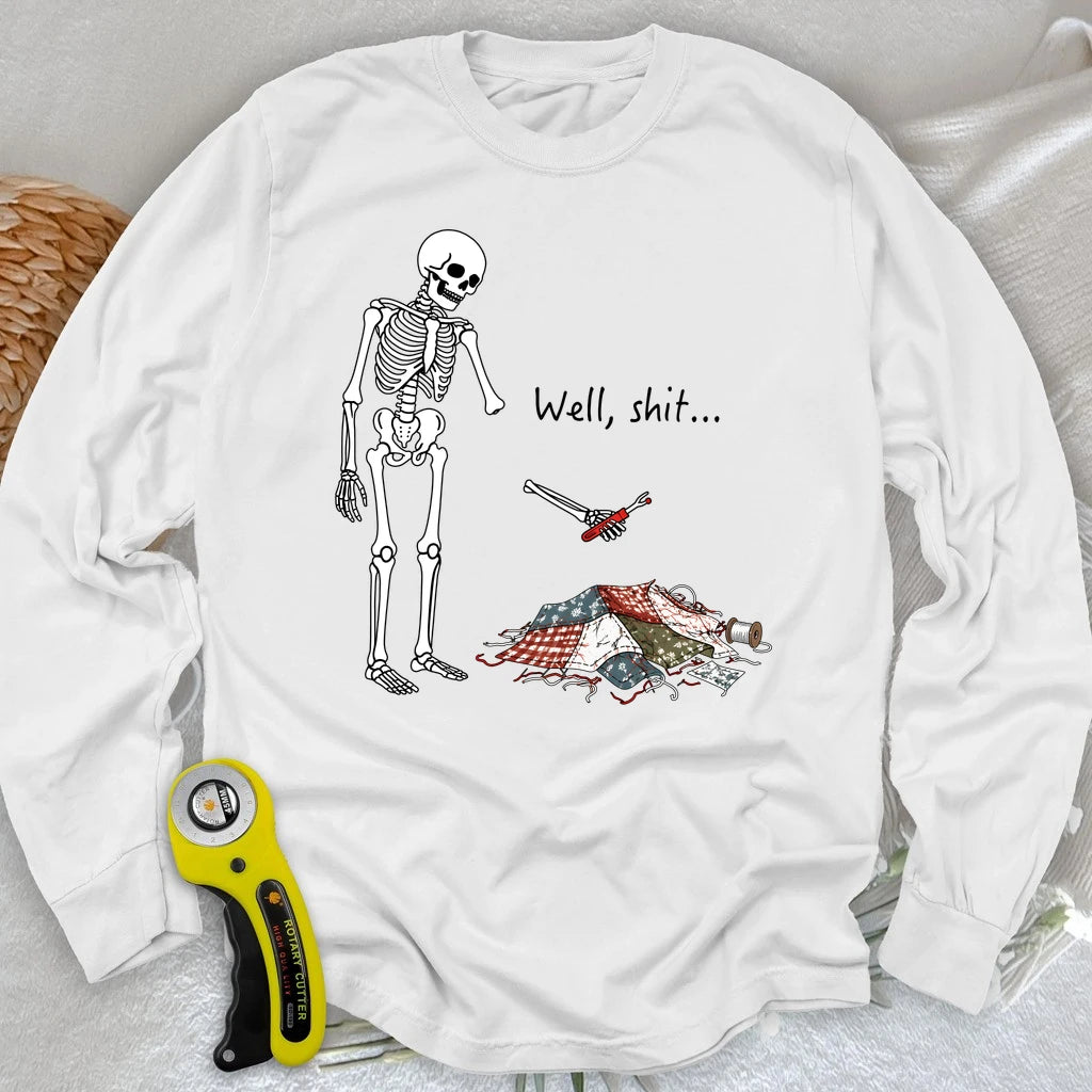 Well, Shit… Seam Ripper Long Sleeve T-shirt