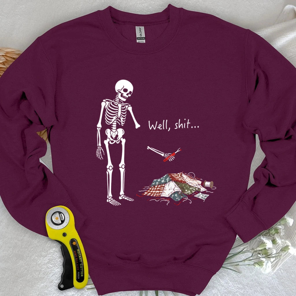 Well, Shit… Seam Ripper Sweatshirt