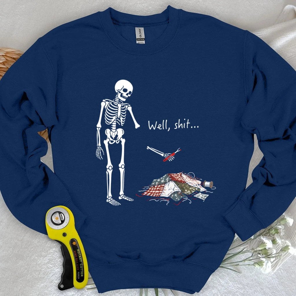 Well, Shit… Seam Ripper Sweatshirt