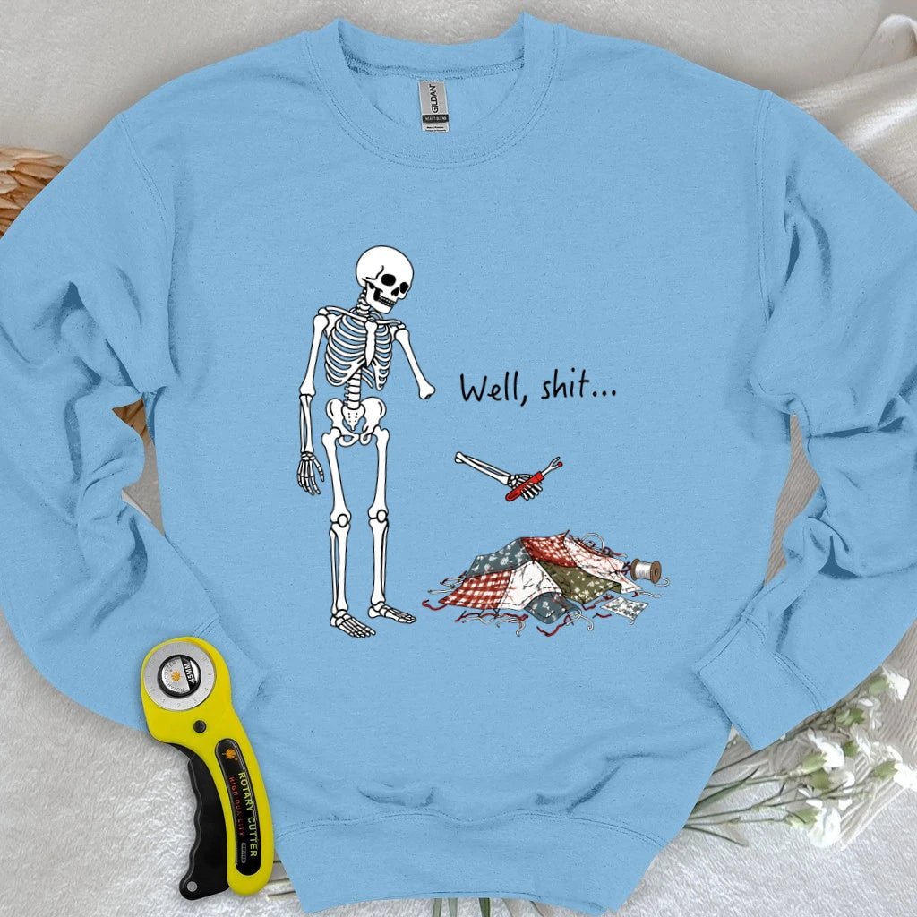 Well, Shit… Seam Ripper Sweatshirt