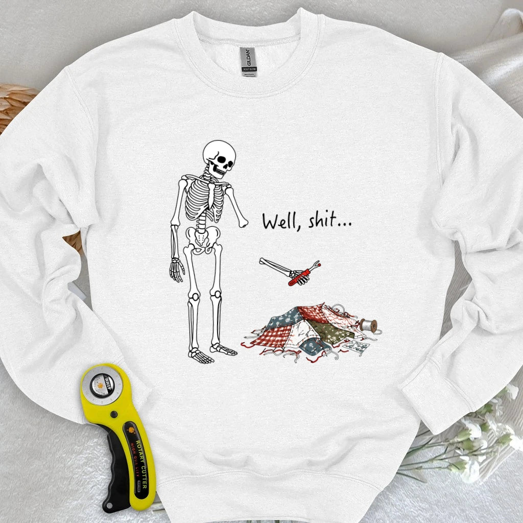 Well, Shit… Seam Ripper Sweatshirt