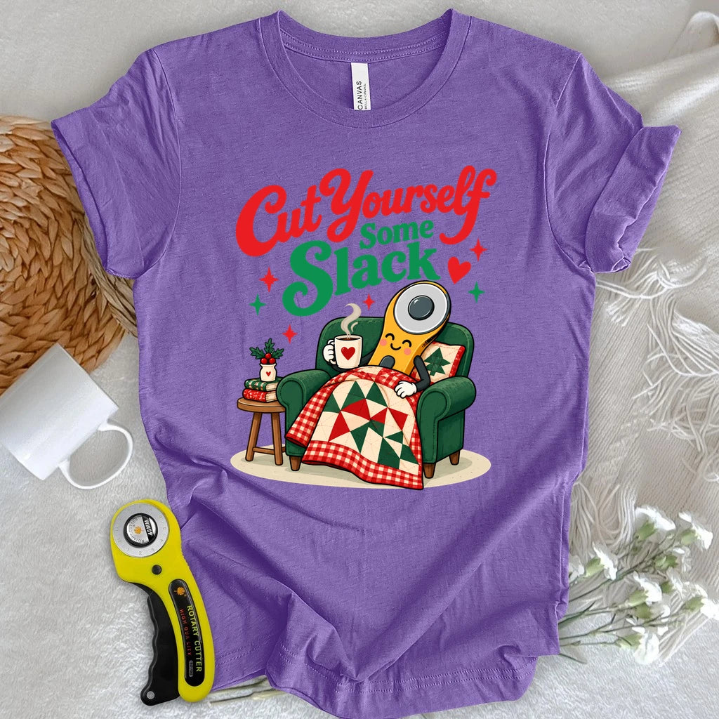 Cut Yourself Some Slack T-shirt