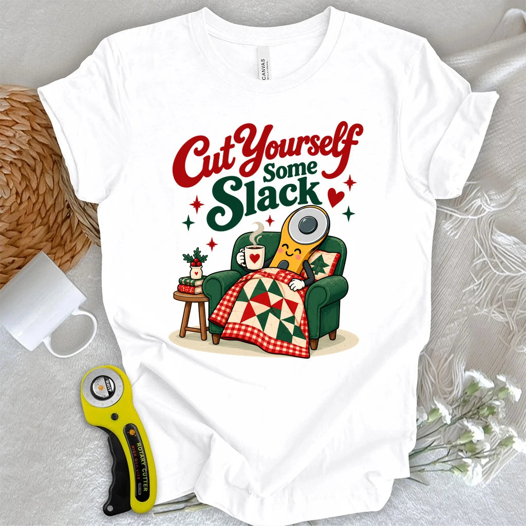 Cut Yourself Some Slack T-shirt