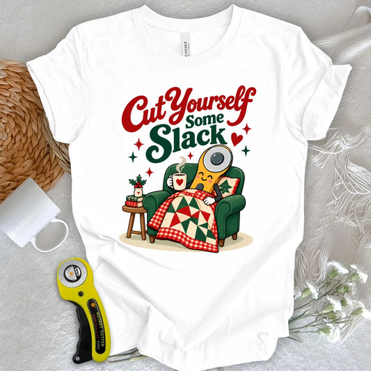 Cut Yourself Some Slack T-shirt