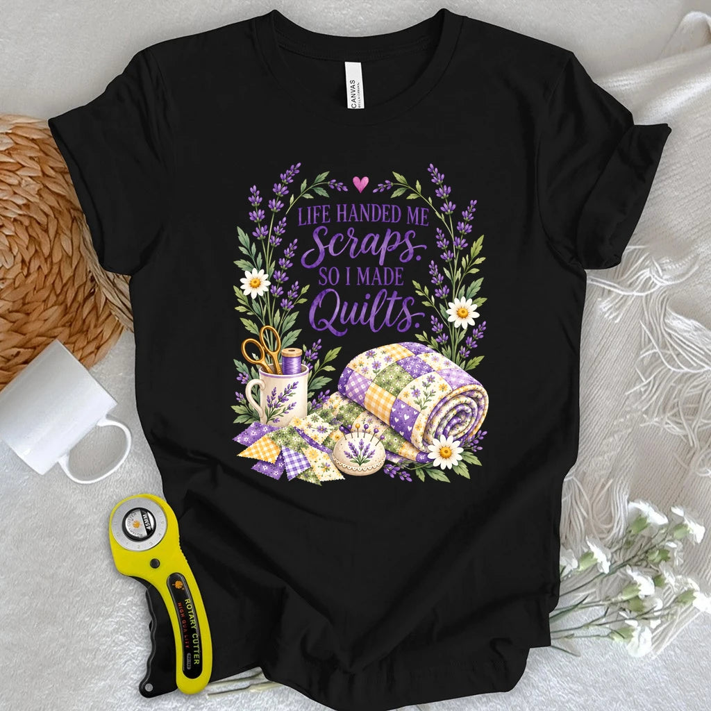 Life Handed Me Scraps T-shirt