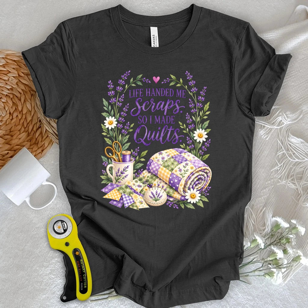 Life Handed Me Scraps T-shirt