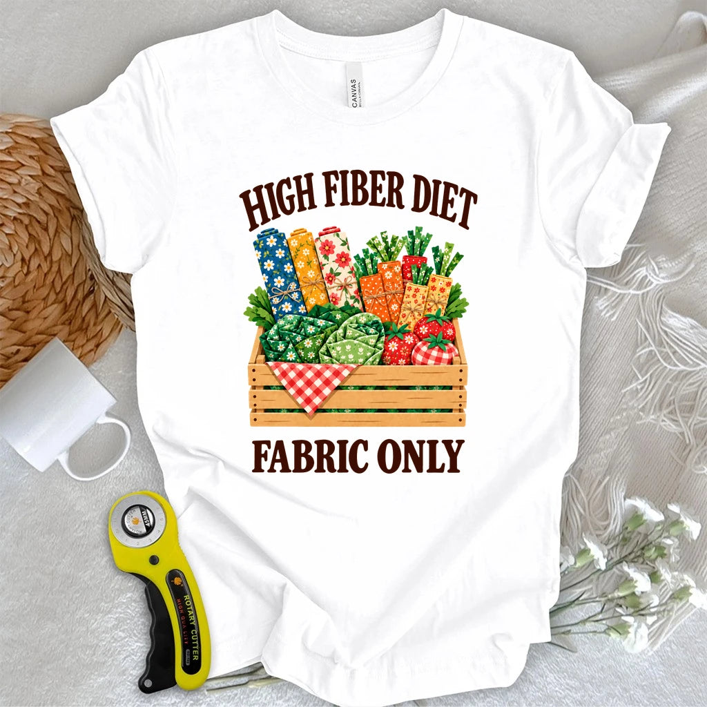High Fiber Diet - Fabric Only T-shirt