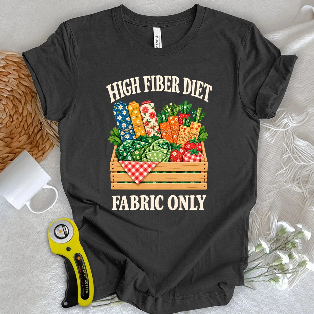 High Fiber Diet - Fabric Only T-shirt