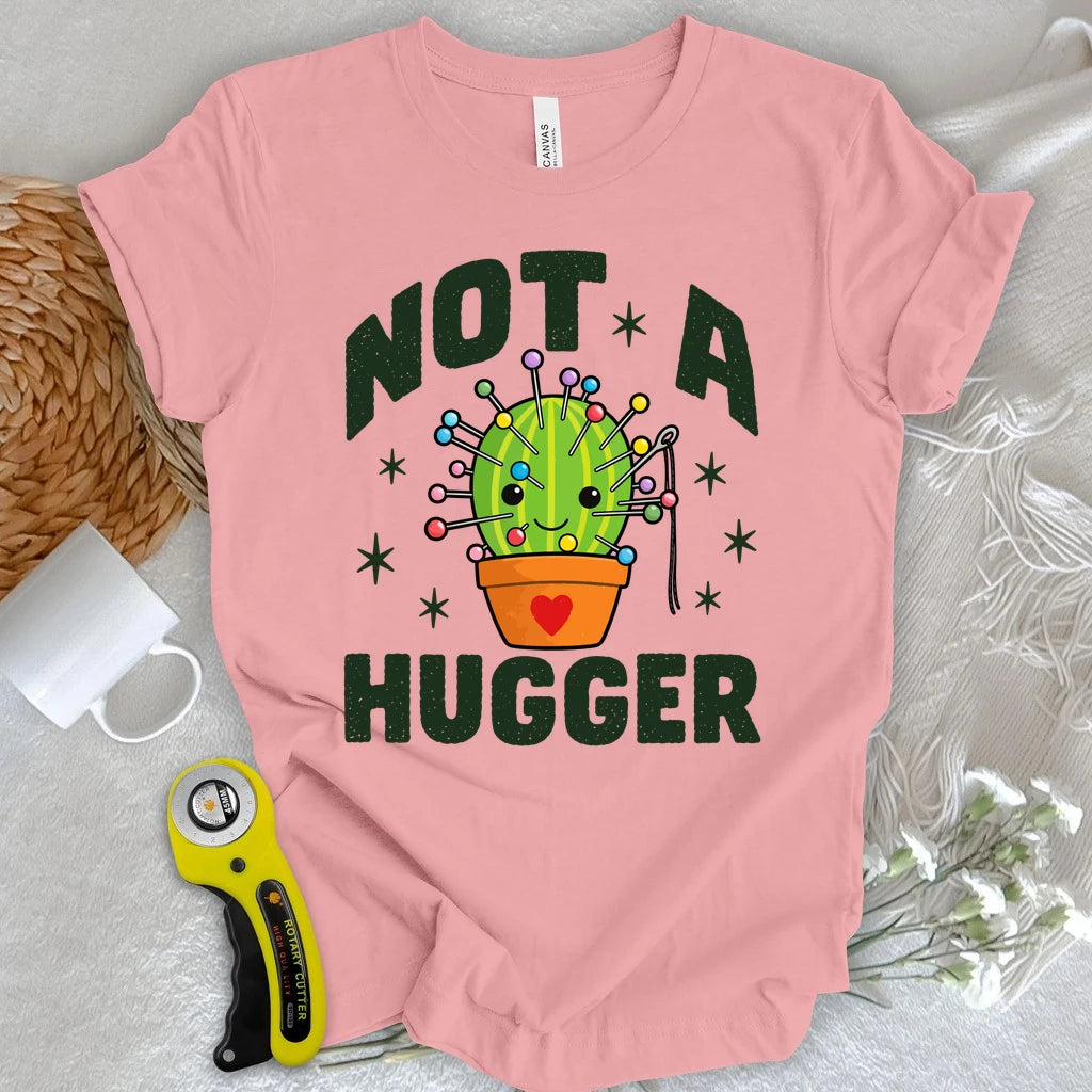 Not a Hugger Pincushion T-shirt