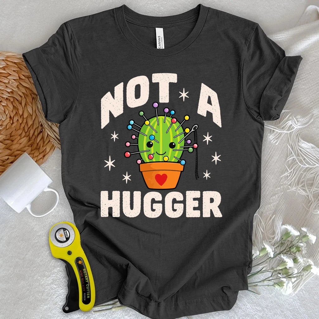 Not a Hugger Pincushion T-shirt