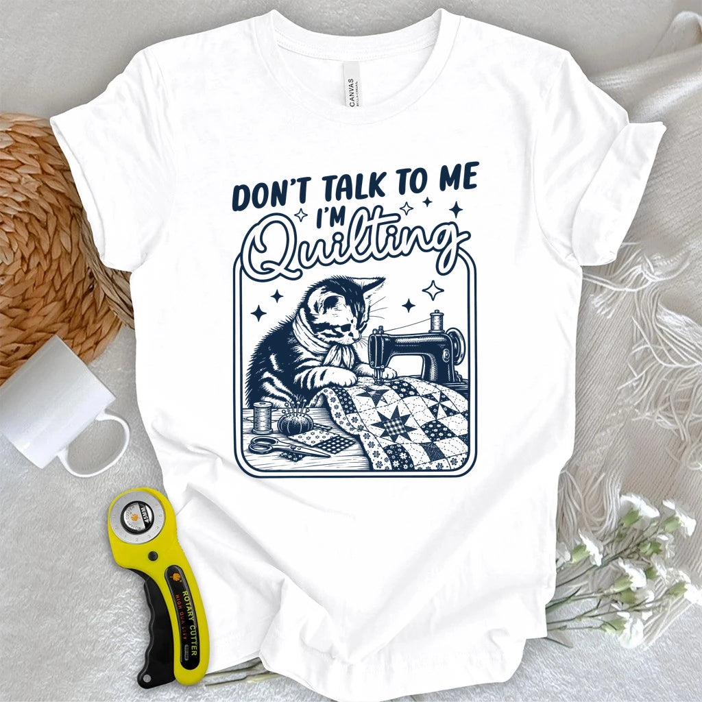 Shh, I'm Quiltting T-shirt