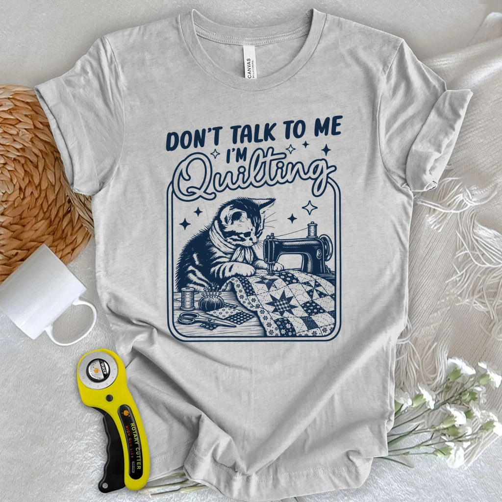 Shh, I'm Quiltting T-shirt